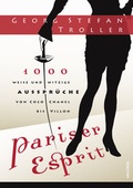 Cover: Pariser Esprit. 1000 weise & witzige Ausspr&uuml;che von Coco Chanel bis Villon - Anaconda Verlag