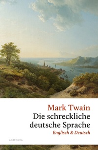 Abbildung von: Die schreckliche deutsche Sprache - Anaconda Verlag
