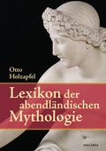 Cover: Lexikon der abendl&auml;ndischen Mythologie - Anaconda Verlag