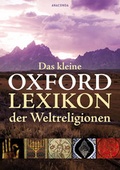 Cover: Das kleine Oxford-Lexikon der Weltreligionen - Anaconda Verlag