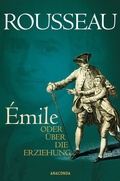 Cover: &Eacute;mile oder &Uuml;ber die Erziehung - Anaconda Verlag