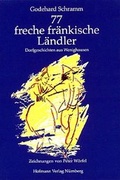 Cover: 77 freche fr&auml;nkische L&auml;ndler - Edelmann Verlag ein Imprint von Korn & Berg Universit&auml;tsbuchhandlung GmbH & Co.KG