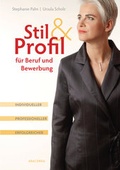 Cover: Stil und Profil f&uuml;r Beruf und Bewerbung - Individueller - professioneller - erfolgreicher - Anaconda Verlag