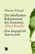 Cover: Die fabelhaften Bekenntnisse des Genossen Alfred Kurella - Hamburger Edition