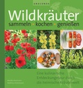 Cover: Wildkr&auml;uter sammeln, kochen, genie&szlig;en - Anaconda Verlag