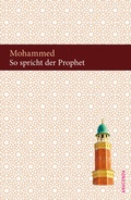 Cover: So spricht der Prophet. Suren aus dem Koran - Anaconda Verlag