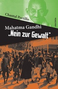 Cover: Mahatma Gandhi: Nein zur Gewalt - Anaconda Verlag