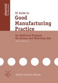 Abbildung von: EC Guide to Good Manufacturing Practice for Medicinal Products for Human and Veterinary Use - ECV Editio Cantor Verlag GmbH