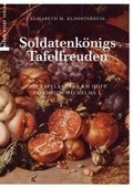 Cover: Soldatenk&ouml;nigs Tafelfreuden - Berlin Story Verlag GmbH