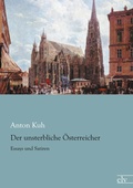Cover: Der unsterbliche &Ouml;sterreicher - Europ&auml;ischer Literaturverlag