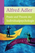 Cover: Praxis und Theorie der Individualpsychologie - Anaconda Verlag