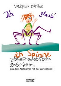 Enlarge image Cover: Ich glaub' ich spinne - Shaker Media