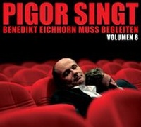 Abbildung von: Pigor singt Benedikt Eichhorn muss begleiten - Volumen 8 - Roof Music