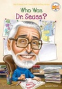 Cover: Who Was Dr. Seuss? - G P Putnam's Sons