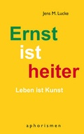 Bild: Ernst ist heiter - Leben ist Kunst - Shaker Media