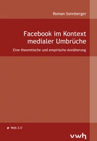 Abbildung von: Facebook im Kontext medialer Umbrüche - Hülsbusch, W
