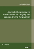 Cover: Medienbildungsprozesse Erwachsener im Umgang mit sozialen Online-Netzwerken - H&uuml;lsbusch, W