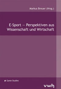 Abbildung von: E-Sport - Perspektiven aus Wissenschaft und Wirtschaft - Hülsbusch, W