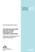 Cover: Informationswissenschaft zwischen virtueller Infrastruktur und materiellen Lebenswelten - H&uuml;lsbusch, W