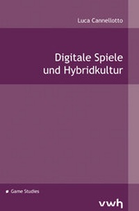 Abbildung von: Digitale Spiele und Hybridkultur - Hülsbusch, W