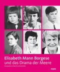 Cover: Elisabeth Mann Borgese und Das Drama der Meere - mareverlag