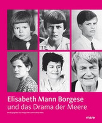 Abbildung von: Elisabeth Mann Borgese und Das Drama der Meere - mareverlag