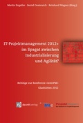 Cover: IT-Projektmanagement 2012+ im Spagat zwischen Industrialisierung und Agilit&auml;t? - dpunkt