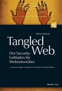 Abbildung von: Tangled Web - Der Security-Leitfaden für Webentwickler - dpunkt