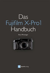 Abbildung von: Das Fujifilm X-Pro1 Handbuch - dpunkt