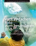 Bild: Vom einfachen Foto zum besonderen Bild - dpunkt