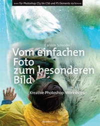 Bild: Vom einfachen Foto zum besonderen Bild - dpunkt