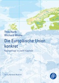 Cover: Die Europ&auml;ische Union konkret - Verlag Barbara Budrich