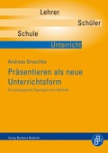 Cover: Pr&auml;sentieren als neue Unterrichtsform - Verlag Barbara Budrich