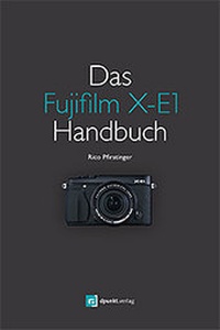 Abbildung von: Das Fujifilm X-E1 / X-Pro1 Handbuch - dpunkt