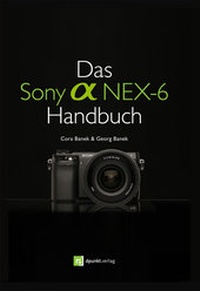 Abbildung von: Das Sony Alpha NEX-6 Handbuch - dpunkt