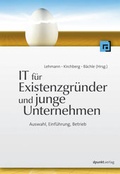 Cover: IT f&uuml;r Existenzgr&uuml;nder und junge Unternehmen - dpunkt