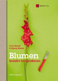 Abbildung von: Blumen kreativ fotografieren - dpunkt