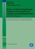 Cover: Berufs- und Wirtschaftsp&auml;dagogik - Probleme und Perspektiven aus nationaler und internationaler Sicht - Verlag Barbara Budrich