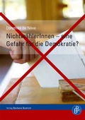 Cover: Nichtw&auml;hlerInnen - eine Gefahr f&uuml;r die Demokratie? - Verlag Barbara Budrich