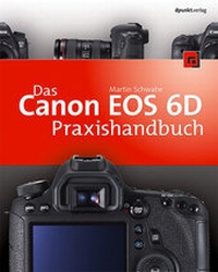 Abbildung von: Canon EOS 6D Profifunktionen - dpunkt