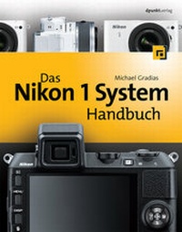 Abbildung von: Das Nikon 1 System Handbuch - dpunkt