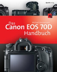 Abbildung von: Das Canon EOS 70D Handbuch - dpunkt