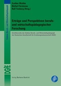 Cover: Ertr&auml;ge und Perspektiven berufs- und wirtschaftsp&auml;dagogischer Forschung - Verlag Barbara Budrich