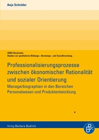 Abbildung von: Professionalisierungsprozesse zwischen ökonomischer Rationalität und sozialer Orientierung - Verlag Barbara Budrich