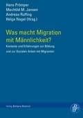 Cover: Was macht Migration mit M&auml;nnlichkeit? - Verlag Barbara Budrich