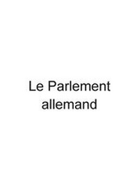 Enlarge image Cover: Le Parlement allemand - Verlag Barbara Budrich