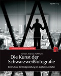 Bild: Die Kunst der Schwarzwei&szlig;fotografie - dpunkt