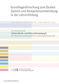 Cover: Grundlagenforschung zum Dualen System und Kompetenzentwicklung in der Lehrerbildung - Verlag Barbara Budrich