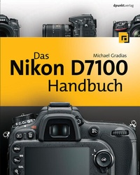 Abbildung von: Das Nikon D7100 Handbuch - dpunkt