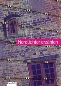 Cover: Nordlichter erz&auml;hlen - Engelsdorfer Verlag